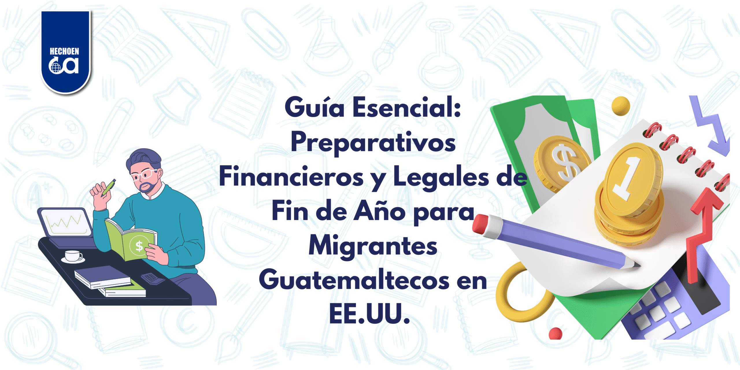 Guía Esencial: Preparativos Financieros y Legales de Fin de Año para Migrantes Guatemaltecos en EE.UU.