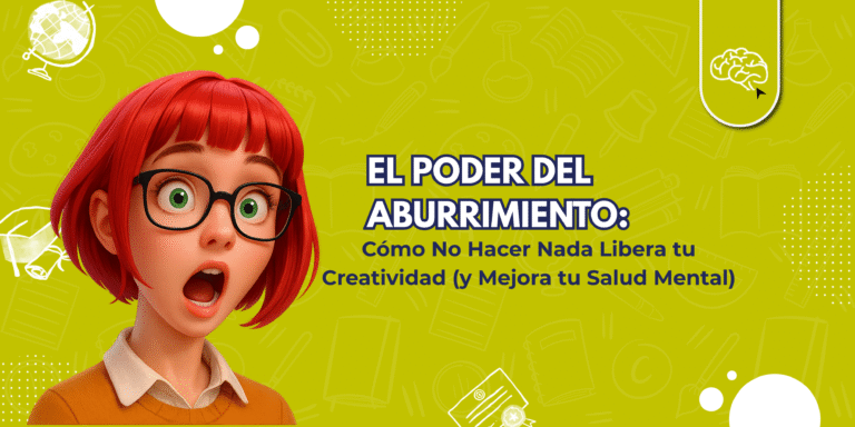 El Poder del Aburrimiento: Cómo No Hacer Nada Libera tu Creatividad (y Mejora tu Salud Mental)