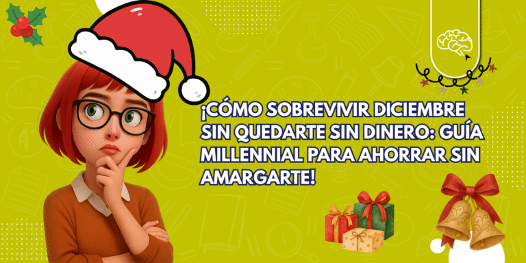 Cómo sobrevivir diciembre sin quedarte sin dinero: guía millennial para ahorrar sin amargarte
