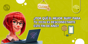 ¿Por qué el mejor ‘buff’ para tu 2026 es desconectarte este fin de año?
