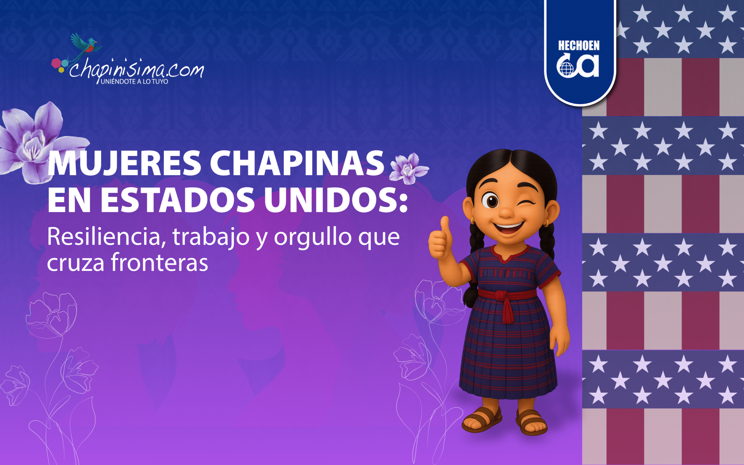Mujeres chapinas en Estados Unidos: resiliencia, trabajo y orgullo que cruza fronteras 
