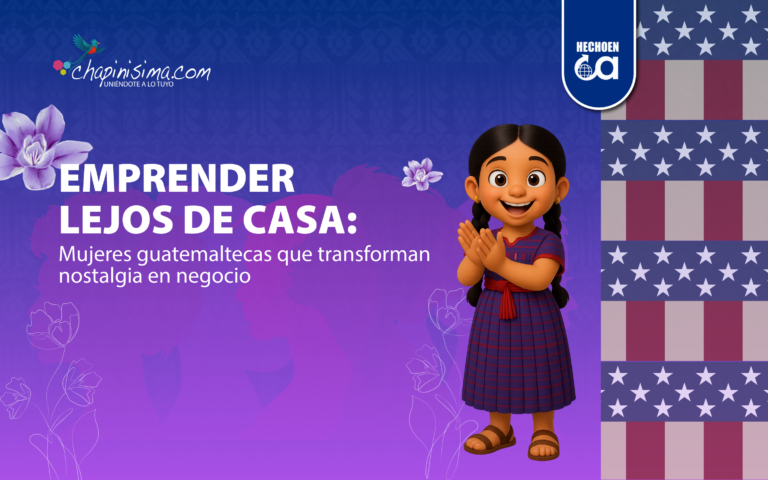 Emprender lejos de casa: mujeres guatemaltecas que transforman nostalgia en negocio 