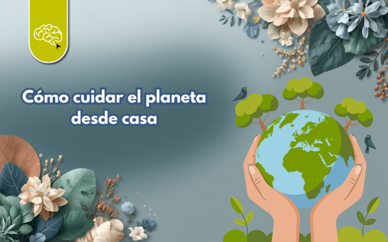 🌎 Pequeños cambios, gran impacto: cómo cuidar el planeta desde casa