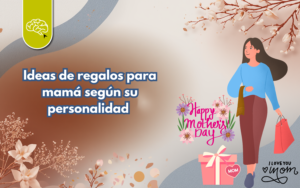 ​​Ideas de regalos para mamá según su personalidad ​