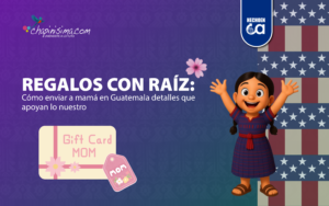 Regalos con raíz: cómo enviar a mamá en Guatemala detalles que apoyan lo nuestro