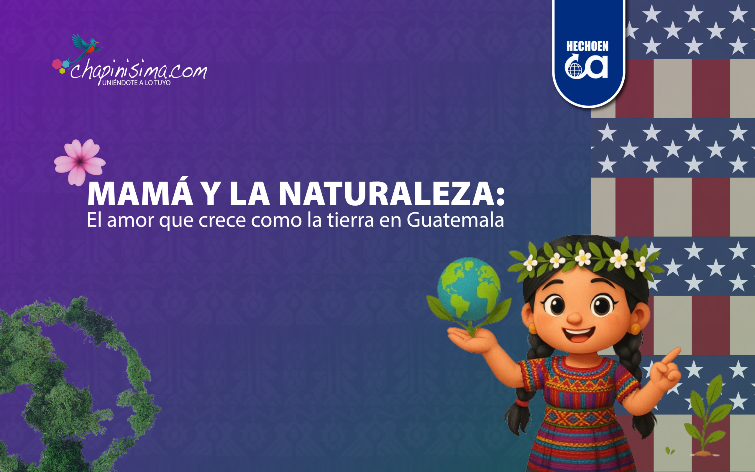 🌿  “Mamá y la naturaleza: el amor que crece como la tierra en Guatemala” 