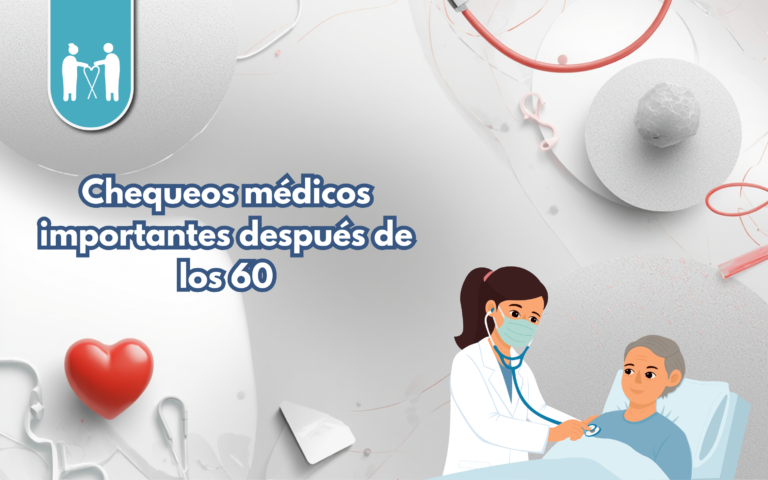 Chequeos médicos importantes después de los 60