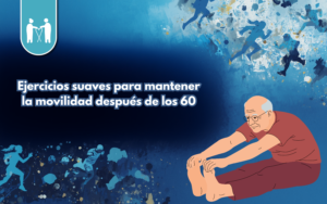Ejercicios suaves para mantener la movilidad después de los 60