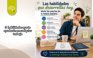 Cinco habilidades que te ayudarán en cualquier trabajo