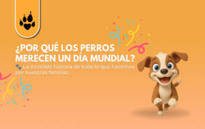 ¿Por qué los perros merecen un día mundial?