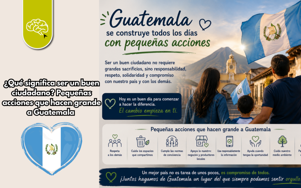 ¿Qué significa ser un buen ciudadano? Pequeñas acciones que hacen grande a Guatemala 🇬🇹
